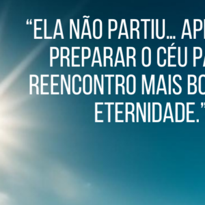 O Amor de Mãe Que Vira Eternidade